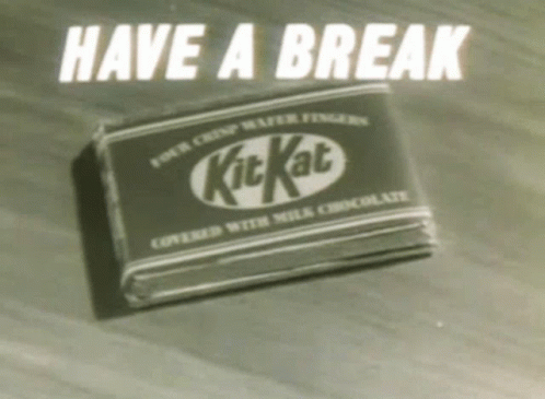 Have a break..